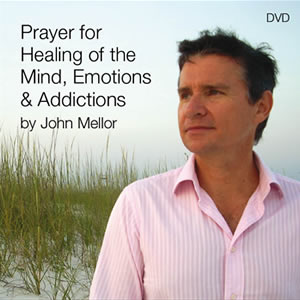 Prayer for Healing of the Mind, Emotions and Addiction (DVD)